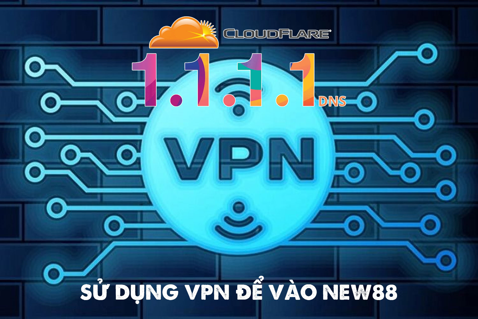 Sử dụng VPN để vào New88